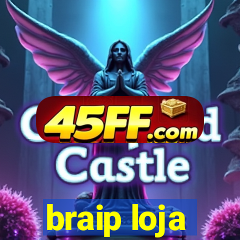 braip loja